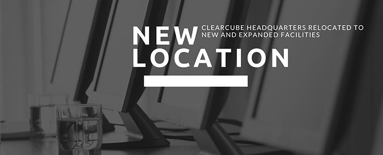 ClearCube Headquarters Relocated to New and Expanded Facilities