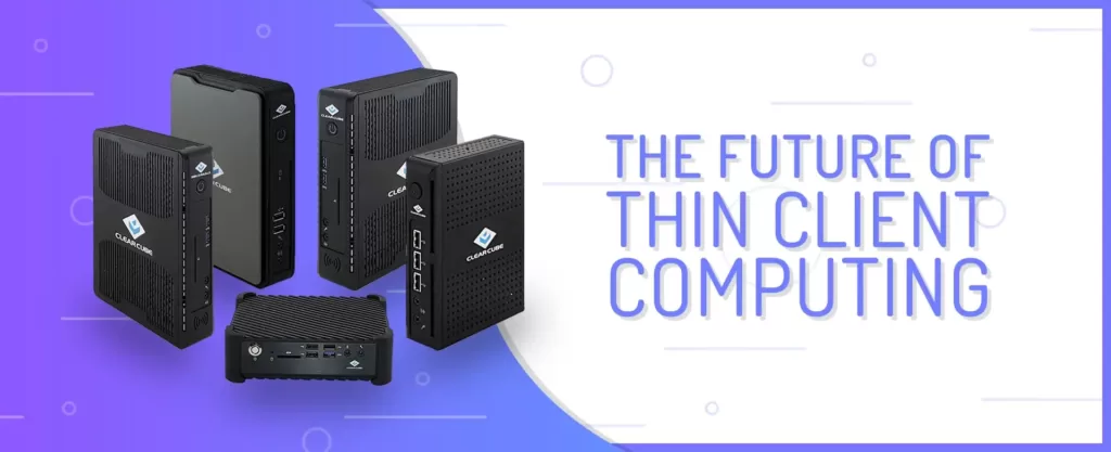The Future of Thin Client Computing