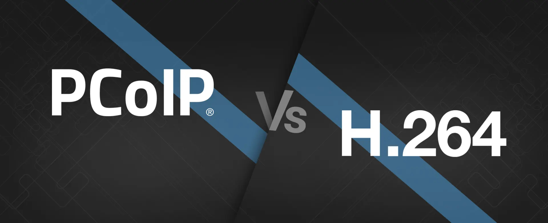 PCoIP vs H.264 6