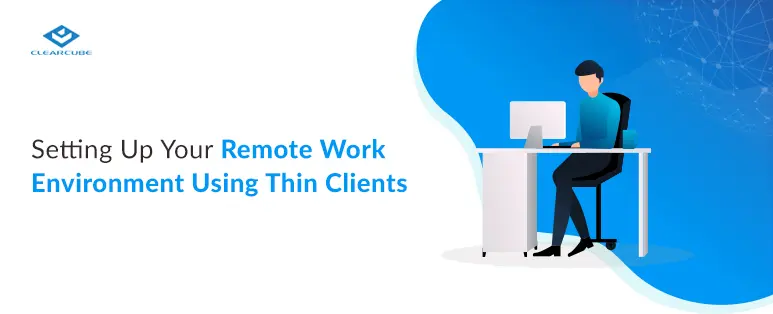 Remote Working Environment Using Thin Clients
