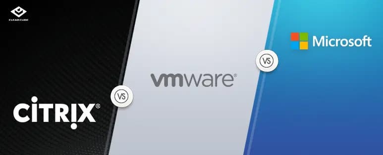 Citrix vs VMware vs Microsoft
