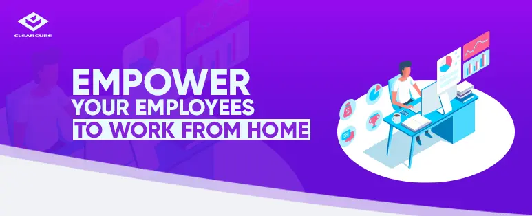 Empower Your Employees to Work from Home – Work from Home Checklist