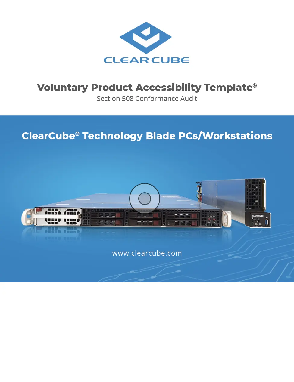 This Voluntary Product Accessibility Template (VPAT) provides guidance on the accessibility characteristics of ClearCube Workstations and Blade PCs
