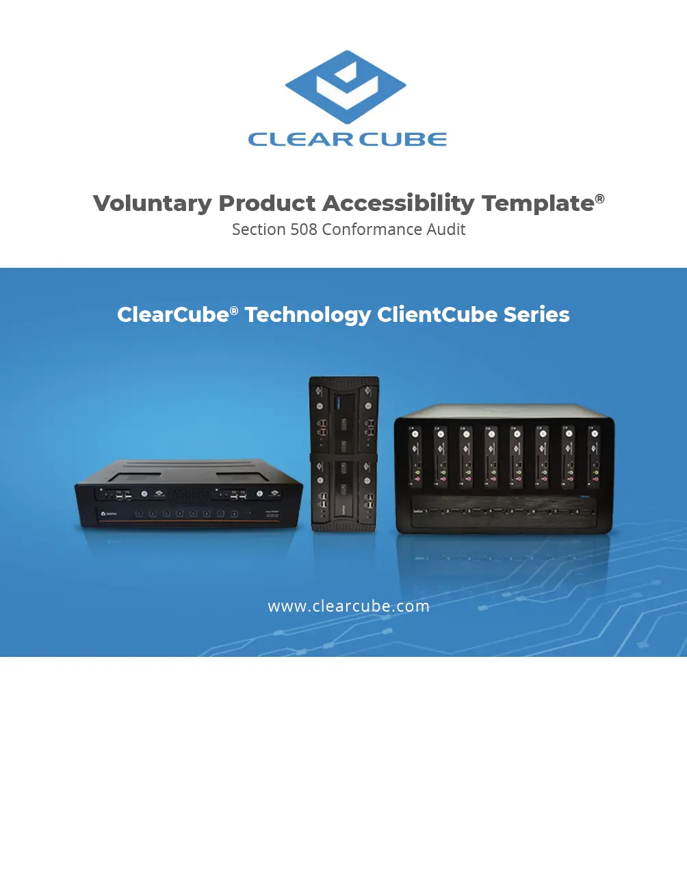 This Voluntary Product Accessibility Template (VPAT) provides guidance on the accessibility characteristics of ClearCube ClientCubes and KVM Solutions