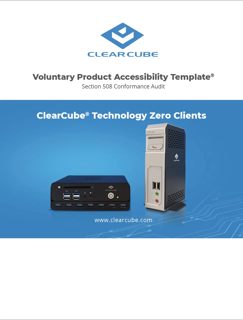 This Voluntary Product Accessibility Template (VPAT) provides guidance on the accessibility characteristics of ClearCube Zero Clients