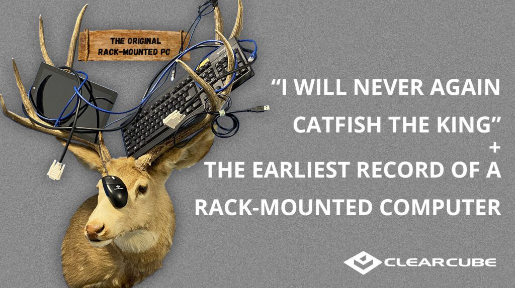 “I Will Never Again Catfish the King” – The Best Rack-Mounted Computers to Meet your Needs
